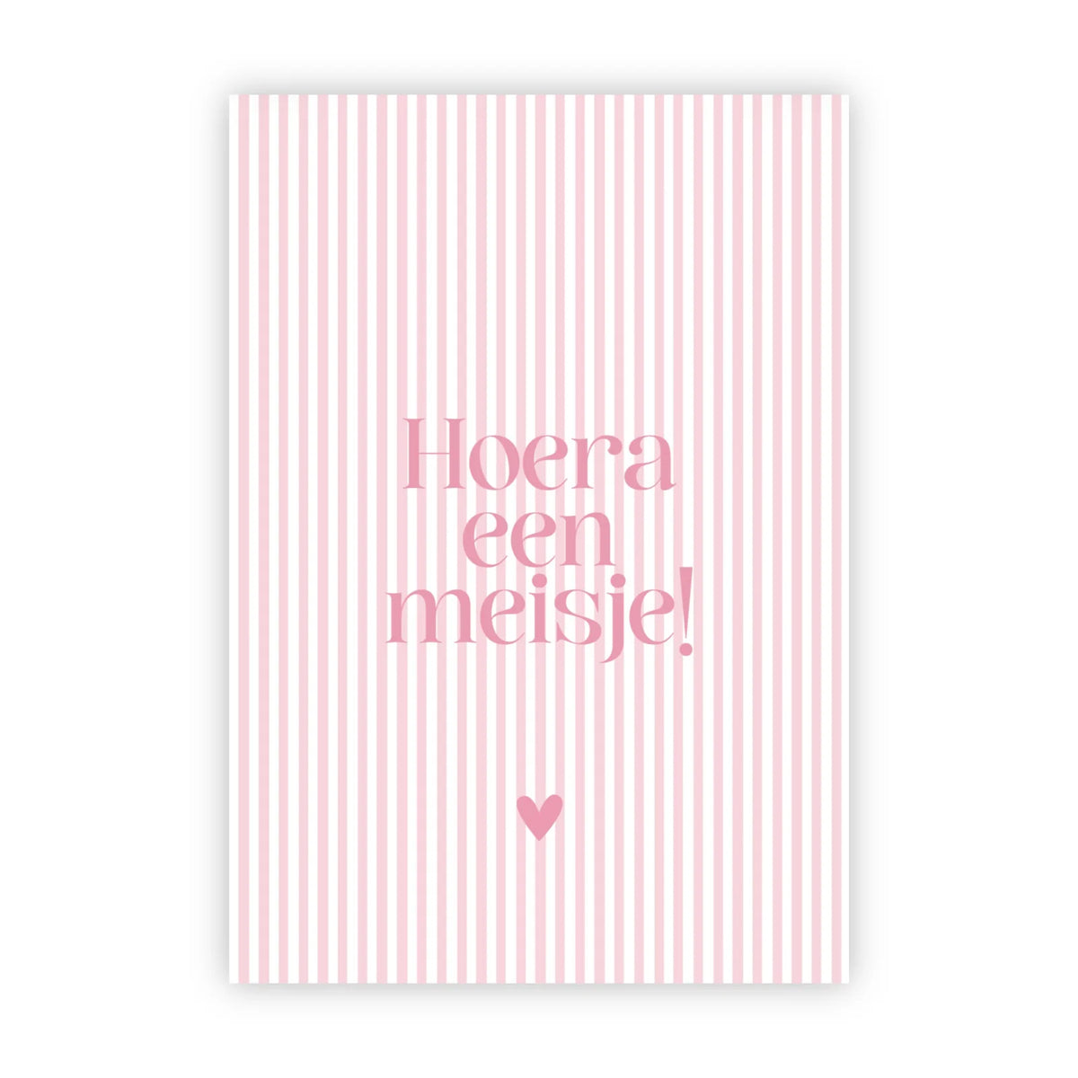 Roze-wit gestreepte wenskaart met de tekst Hoera een meisje en een roze hartje.